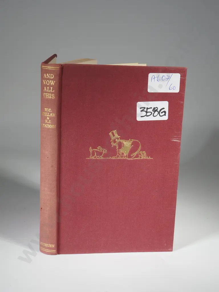 Sellar, W.C. & Yeatman, R.J.  1932. And Now All This. Fourth Edition 1933. Image 1++